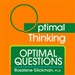 Optimal Questions: With Optimal Thinking